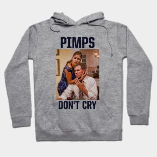 Pimps Don't Cry Hoodie